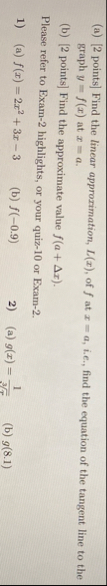 ( a ) [ 2 points ] Find the linear approximation,