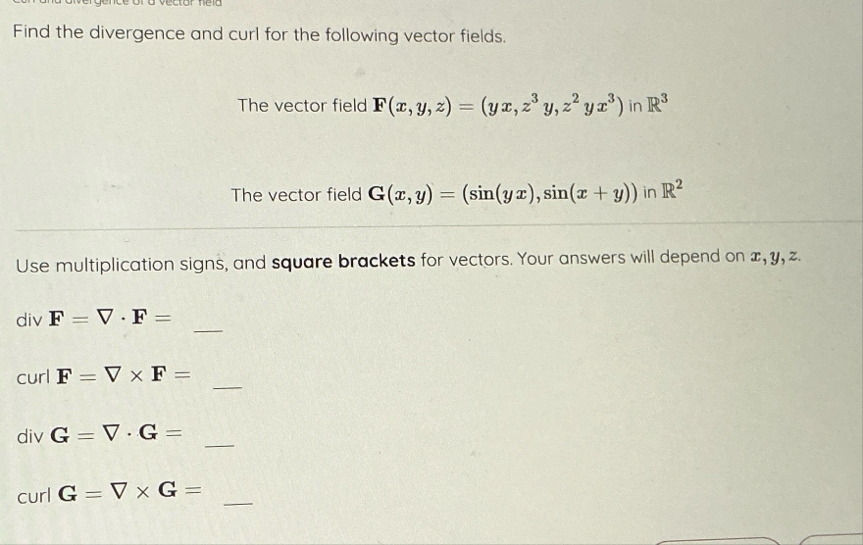 Find the divergence and curl for the following