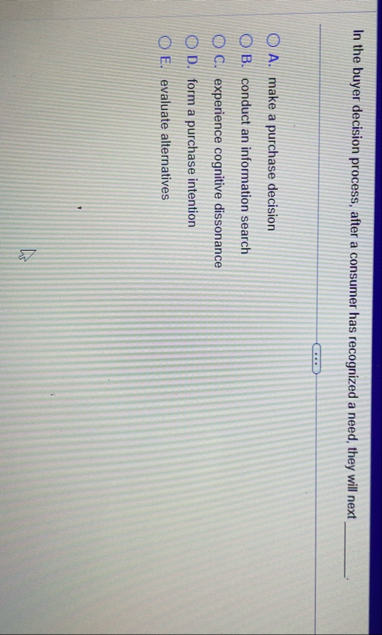 In the buyer decision process, after a consumer