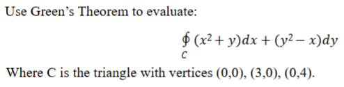 Question # 6 ; Use Green's Theorem t o evaluate: