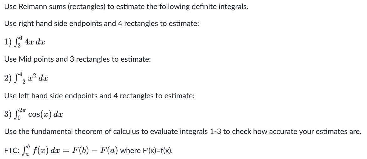 Use Reimann sums ( r e c t a n g l e s ) t o