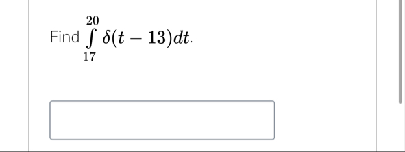 Find 1 7 2 0 ( t - 1 3 ) d t .