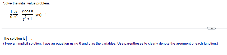 Solve the initial value problem. 1 d y d = y c o