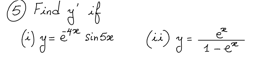 ( 5 ) Find y ' i f ( i ) y = e - 4 x s i n 5 x (