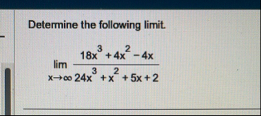 Determine the following limit . lim x 1 8 x 3 4 x