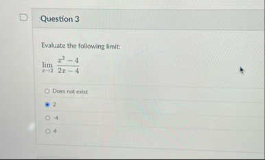 Question 3 Evaluate the following limit: lim x 2