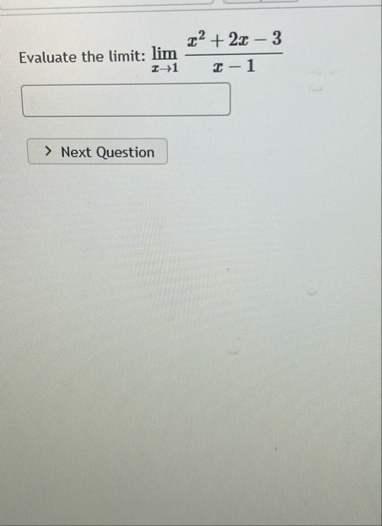 Evaluate the limit: lim x 1 x 2 + 2 x - 3 x - 1