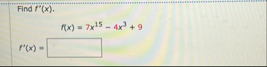 Find f ' ( x ) . f ( x ) = 7 x 1 5 - 4 x 3 9 f '