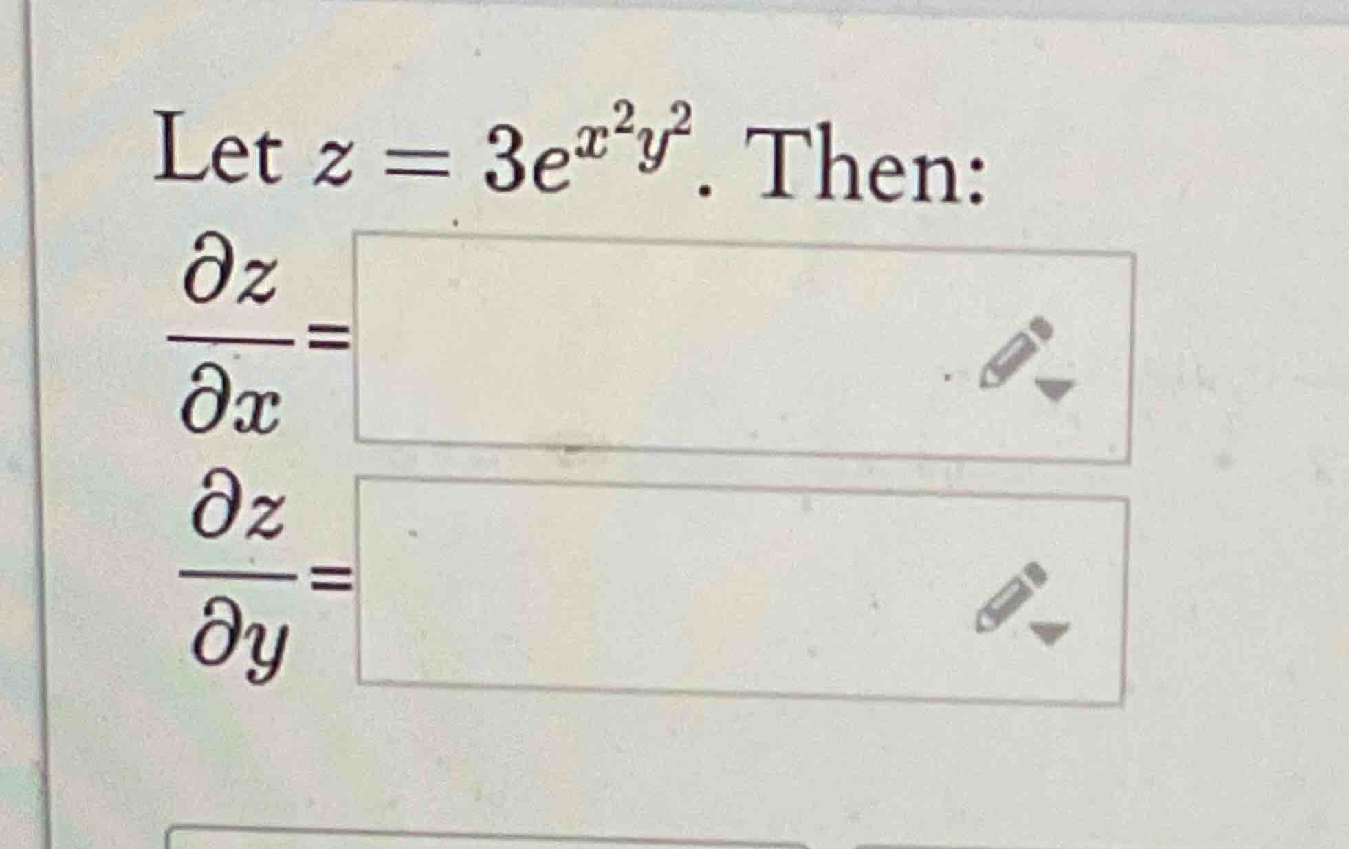 Let z = 3 e x 2 y 2 . Then: d e l z d e l x = d e