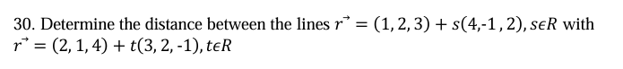 Determine the distance between the lines vec ( r