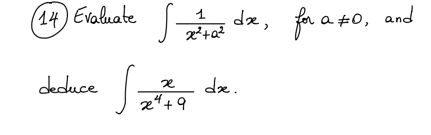 ( 1 4 ) Evaluate 1 x 2 + a 2 d x , for a 0 , and