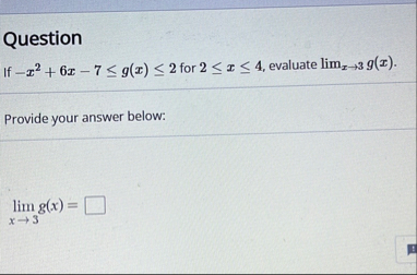 Question If - x 2 6 x - 7 g ( x ) 2 for 2 x 4 ,