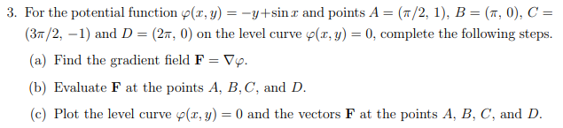 For the potential function ( x , y ) = - y + s i