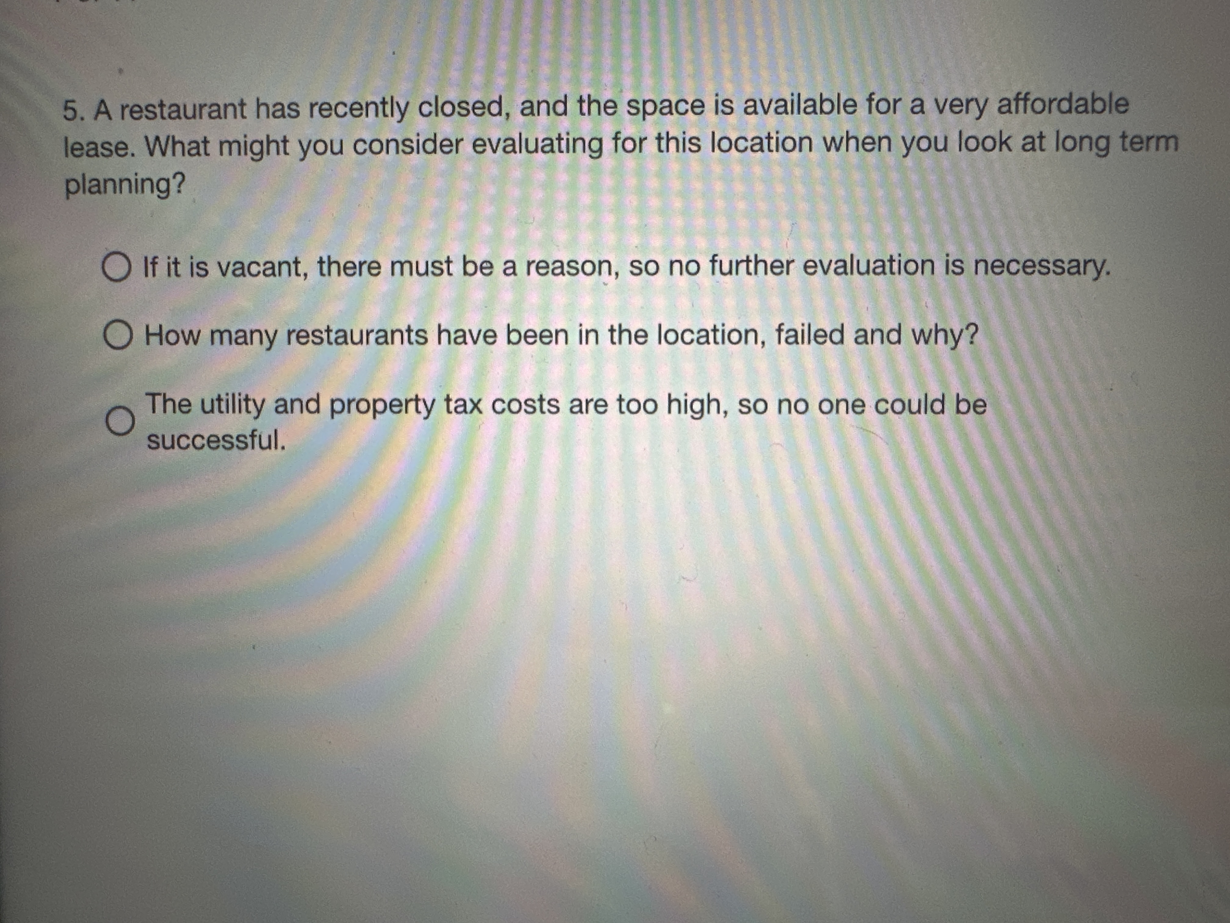 5 . A restaurant has recently closed, and the