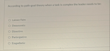 According to path - goal theory when a task is