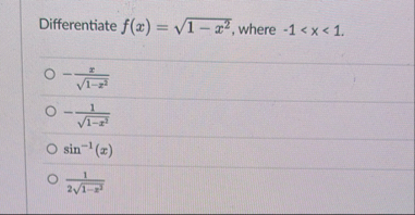 Differentiate f ( x ) = 1 - x 2 2 , where - x 1 -