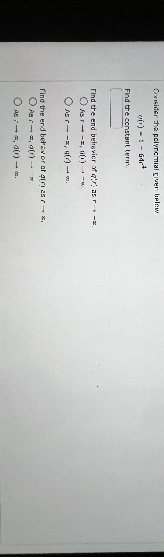 Consider the polynomial given below. q ( r ) = 1