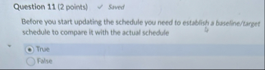 Question 1 1 ( 2 points ) Saved Before you start