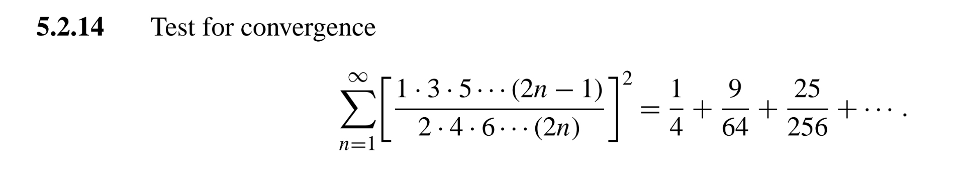 5 . 2 . 1 4 Test for convergence n = 1 [ 1 * 3 *