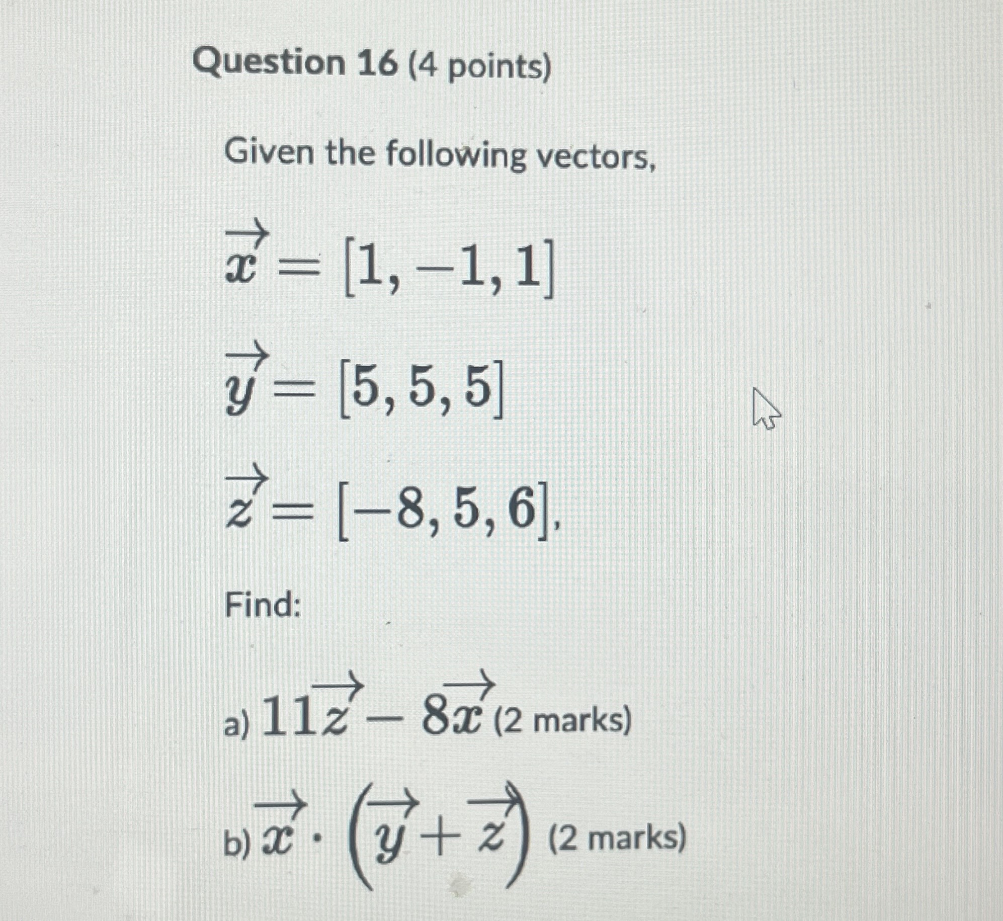 Question 1 6 ( 4 points ) Given the following
