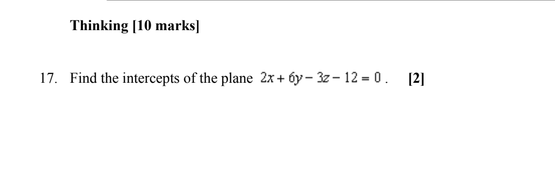 Thinking [ 1 0 marks ] Find the intercepts o f
