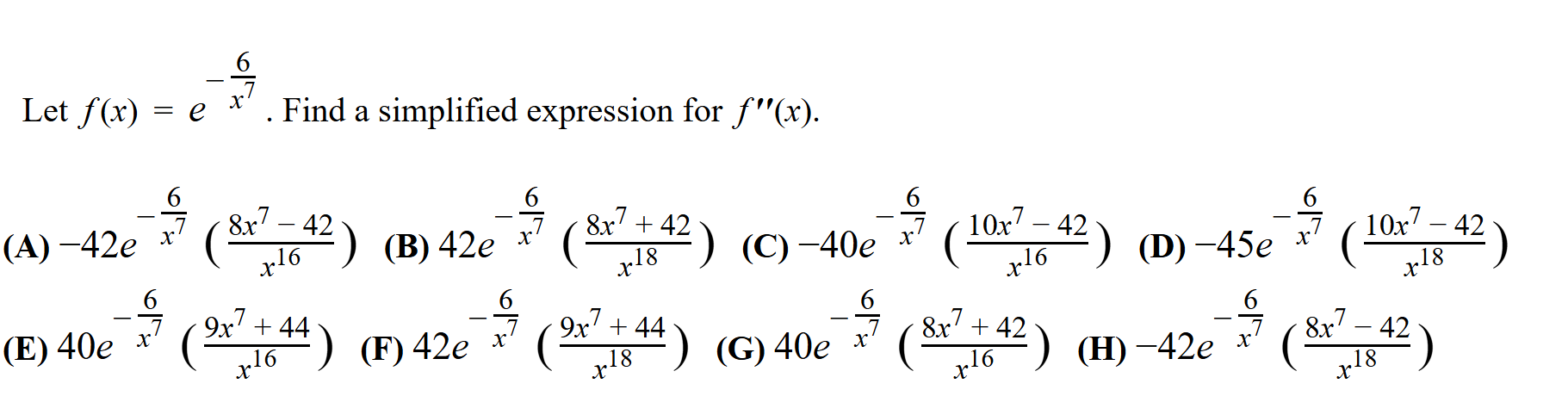 Let f ( x ) = e - 6 x 7 . Find a simplified