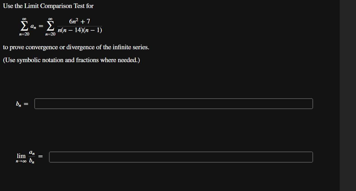 Use the Limit Comparison Test for n = 2 0 a n = n