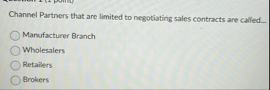 Channel Partners that are limited to negotiating