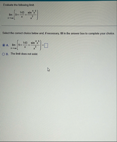 Evaluate the following limit . lim x ( 9 1 4 3 x