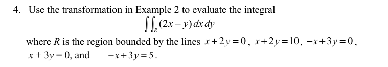 Use the transformation i n Example 2 t o evaluate