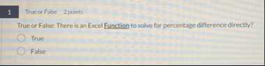 1 True or False 2 points True or False: There is