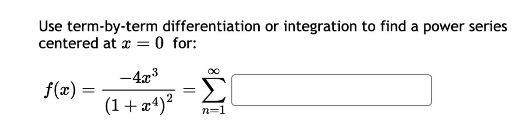 Use term - b y - term differentiation o r