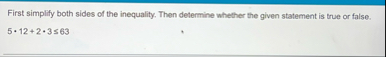 First simplify both sides of the inequality. Then