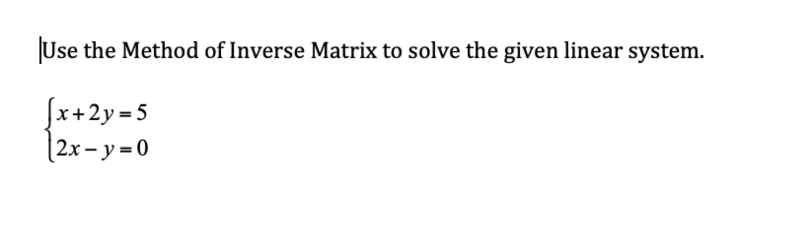 | U s e the Method o f Inverse Matrix t o solve