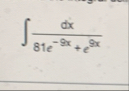 d x 8 1 e - 9 x e 9 x