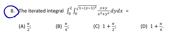 The iterated integral 0 2 0 1 - ( x - 1 ) 2 2 x +