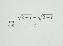lim t 0 2 t 2 - 2 - t 2 t