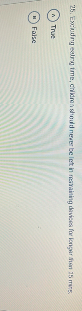 Excluding eating time, children should never be
