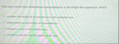One way courts have determined reasonableness is