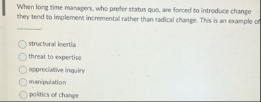 When long time managers, who prefer status quo,