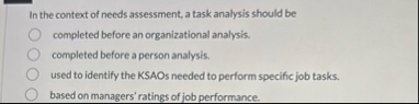 In the context of needs assessment, a task
