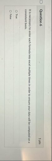Question 6 1 pts It is necessary to enter each