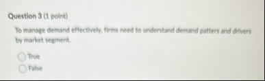 Question 3 ( 1 point ) To mansfed demand