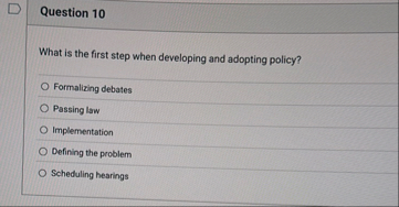 Question 1 0 What is the first step when