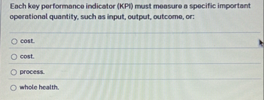 Each key performance indicator ( KPI ) must