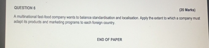 QUESTION 6 ( 2 0 Marks ) A multinational fast -