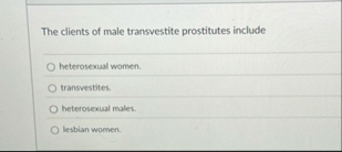 The clients of male transvestite prostitutes