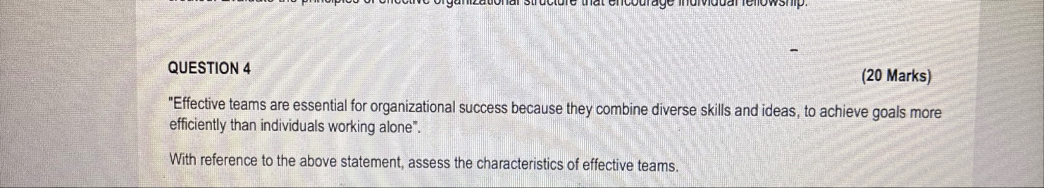 QUESTION 4 ( 2 0 Marks ) "Effective teams are