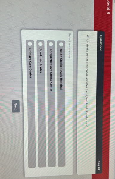 evel 8 Question: 1 4 / 2 0 Which stroke center