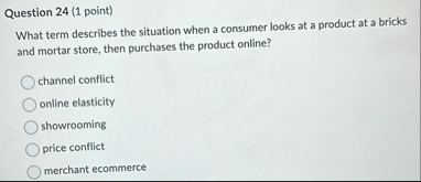 Question 2 4 ( 1 point ) What term describes the